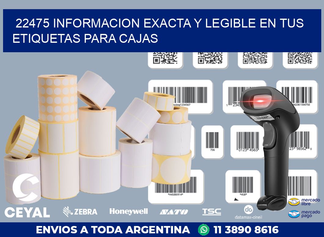 22475 INFORMACION EXACTA Y LEGIBLE EN TUS ETIQUETAS PARA CAJAS