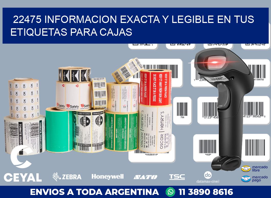 22475 INFORMACION EXACTA Y LEGIBLE EN TUS ETIQUETAS PARA CAJAS