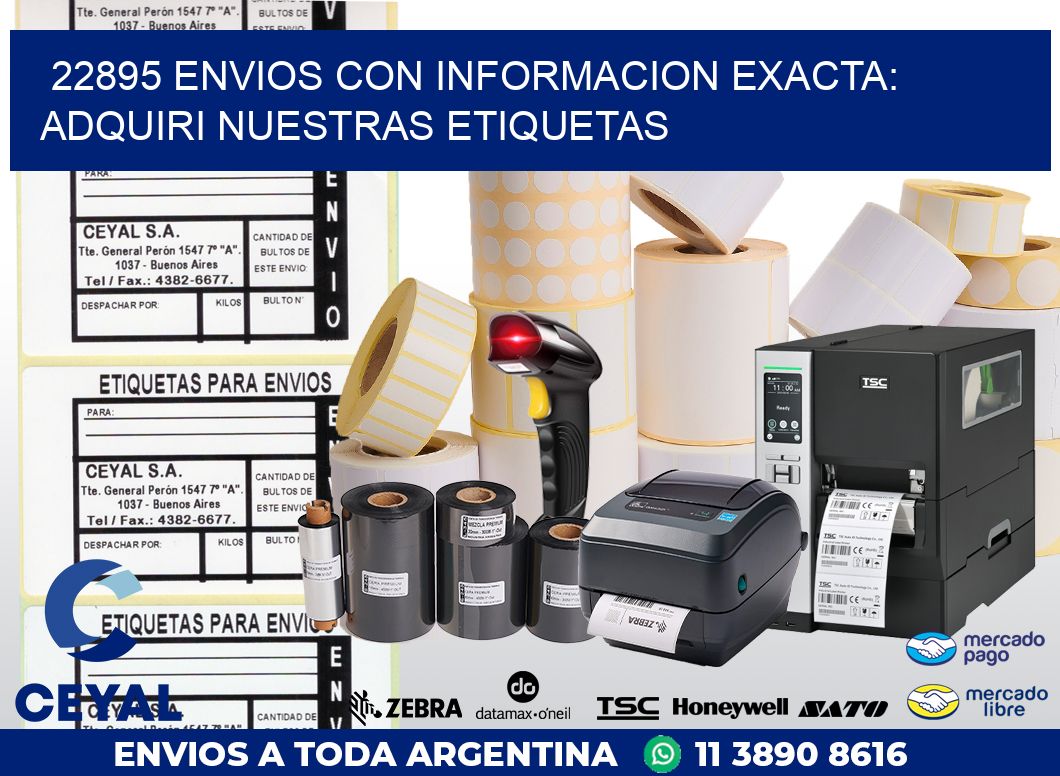 22895 ENVIOS CON INFORMACION EXACTA: ADQUIRI NUESTRAS ETIQUETAS