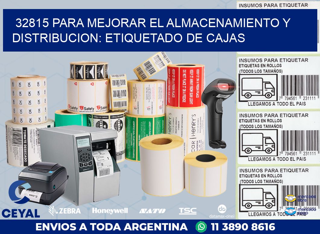 32815 PARA MEJORAR EL ALMACENAMIENTO Y DISTRIBUCION: ETIQUETADO DE CAJAS