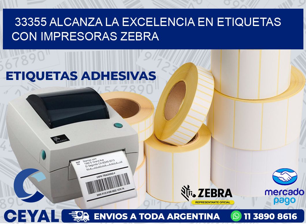 33355 ALCANZA LA EXCELENCIA EN ETIQUETAS CON IMPRESORAS ZEBRA