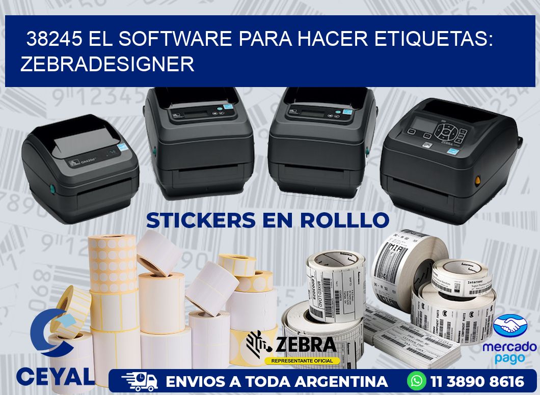 38245 EL SOFTWARE PARA HACER ETIQUETAS: ZEBRADESIGNER