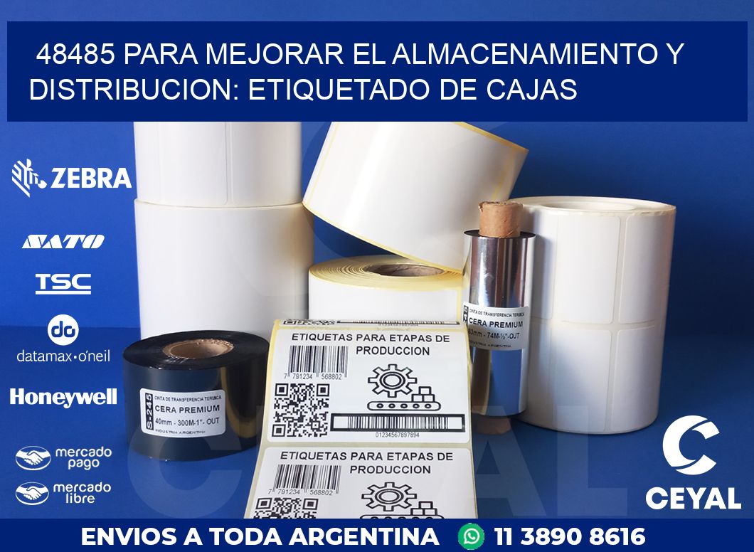 48485 PARA MEJORAR EL ALMACENAMIENTO Y DISTRIBUCION: ETIQUETADO DE CAJAS