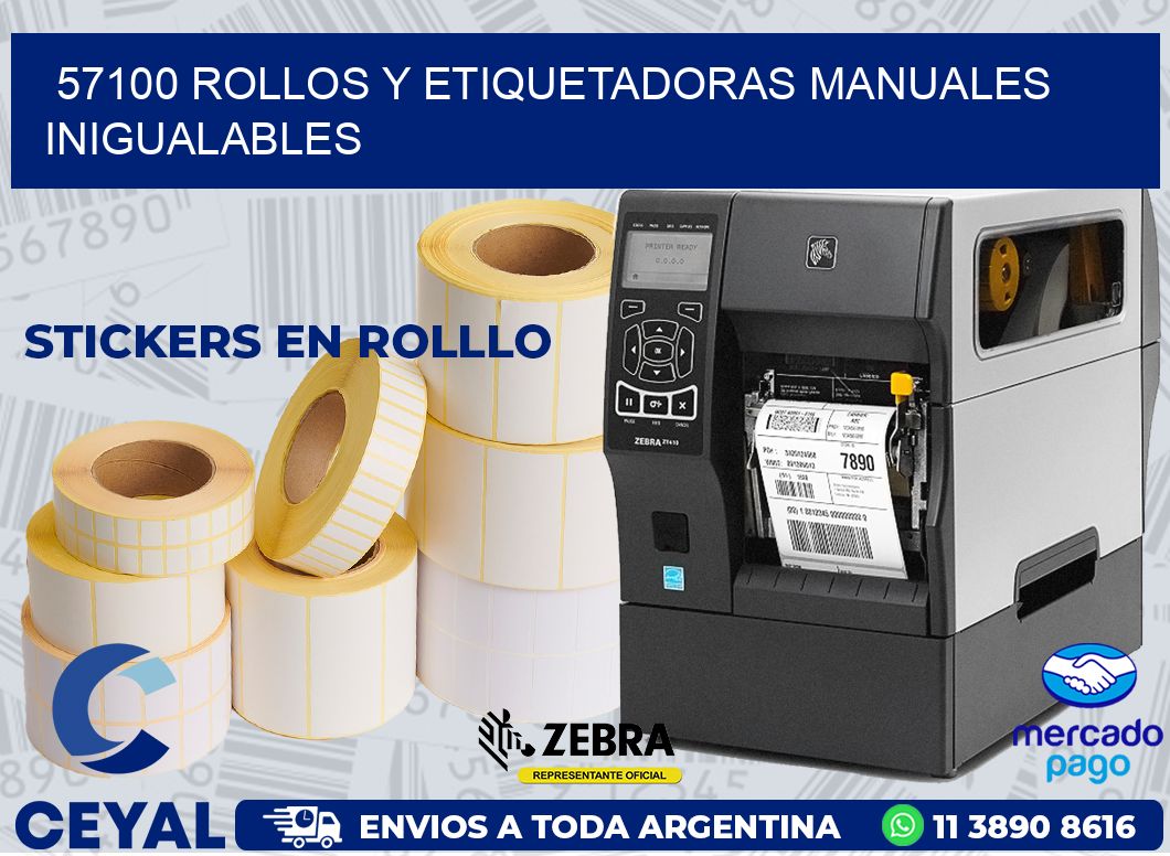 57100 ROLLOS Y ETIQUETADORAS MANUALES INIGUALABLES