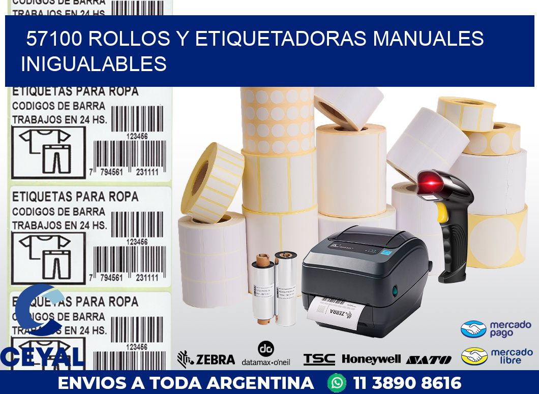 57100 ROLLOS Y ETIQUETADORAS MANUALES INIGUALABLES