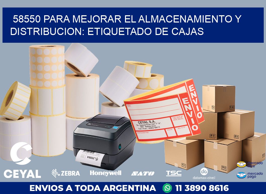 58550 PARA MEJORAR EL ALMACENAMIENTO Y DISTRIBUCION: ETIQUETADO DE CAJAS