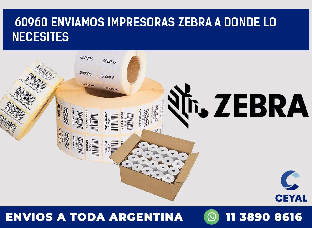 60960 ENVIAMOS IMPRESORAS ZEBRA A DONDE LO NECESITES