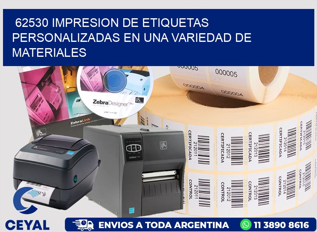 62530 IMPRESION DE ETIQUETAS PERSONALIZADAS EN UNA VARIEDAD DE MATERIALES