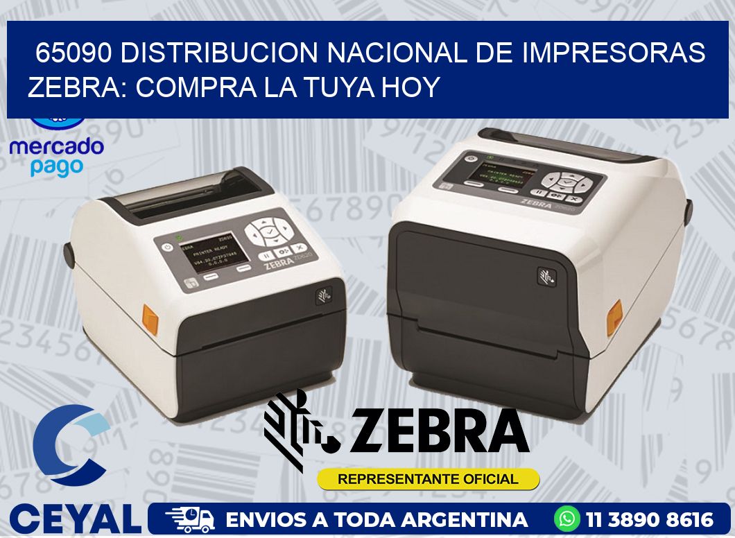 65090 DISTRIBUCION NACIONAL DE IMPRESORAS ZEBRA: COMPRA LA TUYA HOY