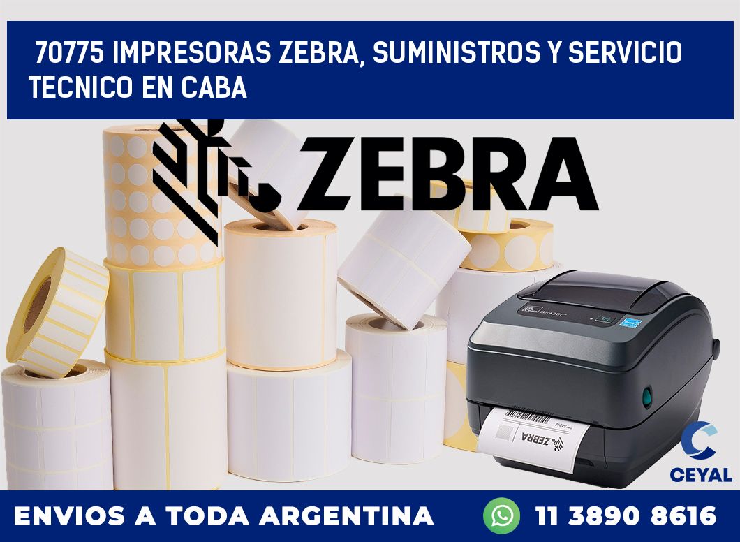 70775 IMPRESORAS ZEBRA, SUMINISTROS Y SERVICIO TECNICO EN CABA