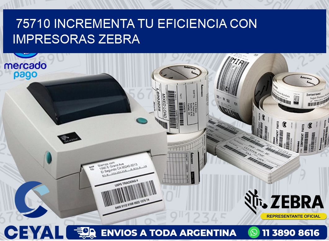 75710 INCREMENTA TU EFICIENCIA CON IMPRESORAS ZEBRA