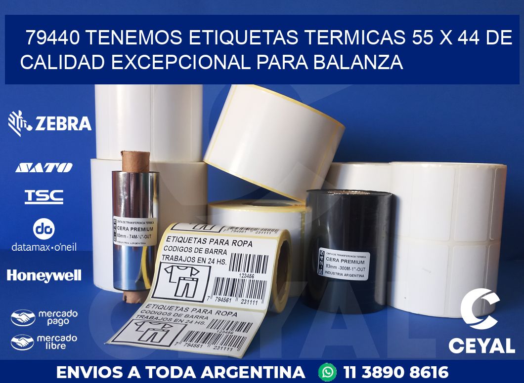 79440 TENEMOS ETIQUETAS TERMICAS 55 X 44 DE CALIDAD EXCEPCIONAL PARA BALANZA