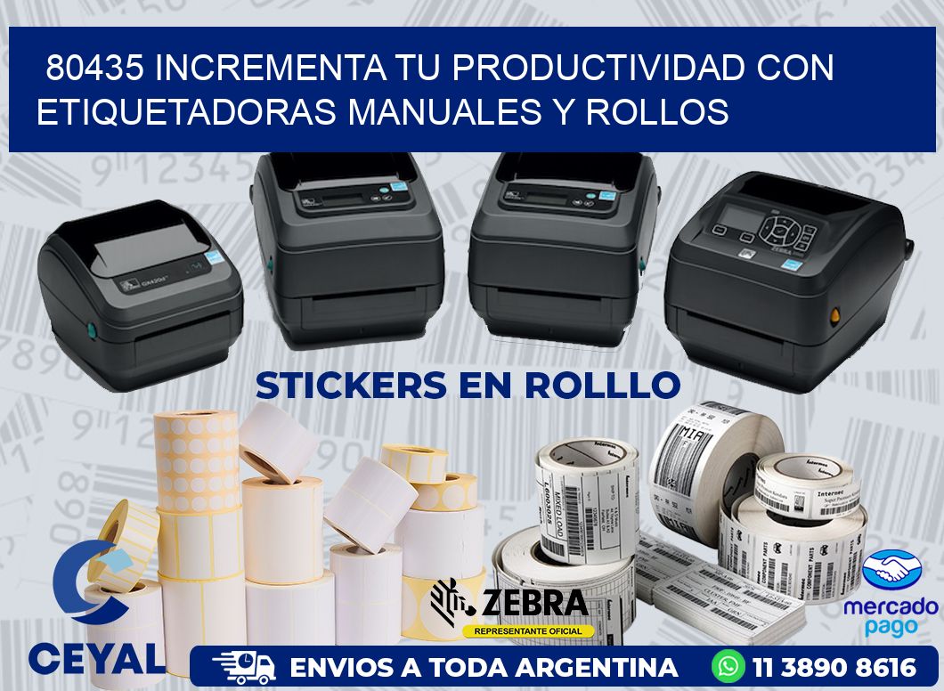 80435 INCREMENTA TU PRODUCTIVIDAD CON ETIQUETADORAS MANUALES Y ROLLOS