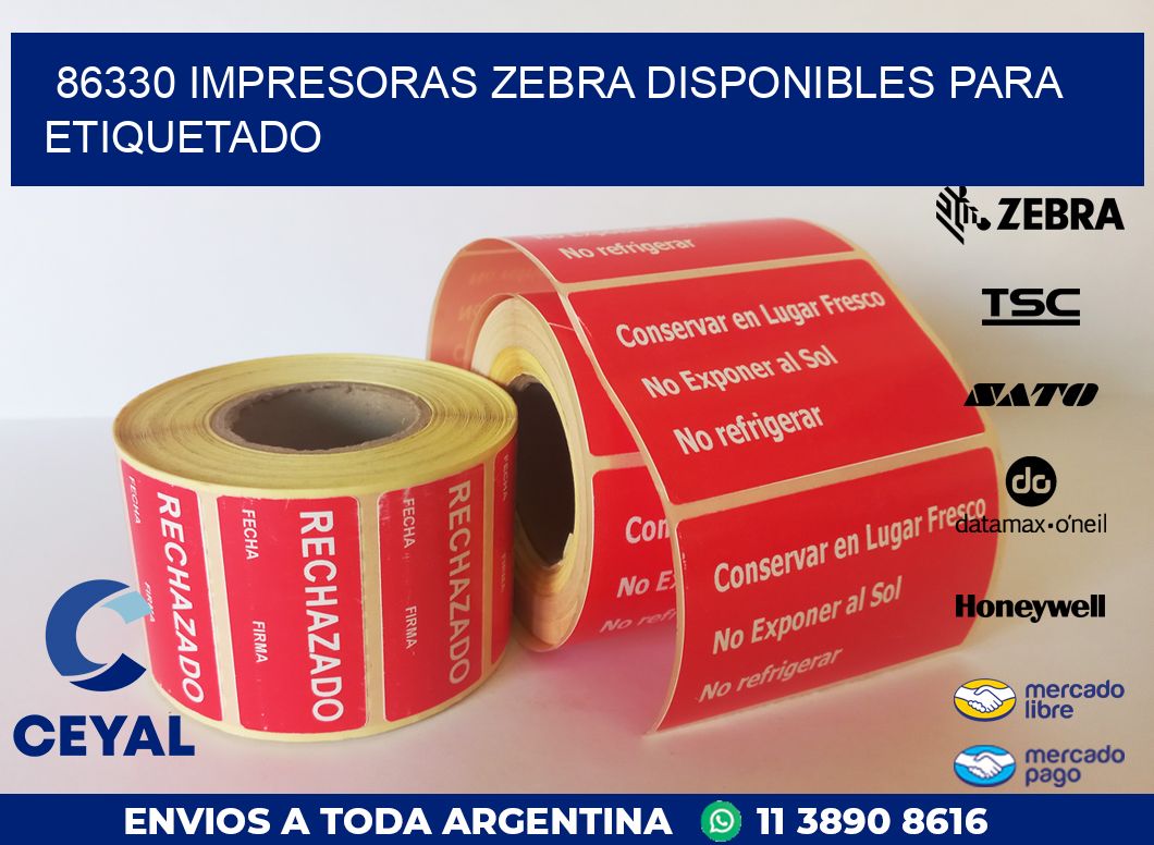 86330 IMPRESORAS ZEBRA DISPONIBLES PARA ETIQUETADO