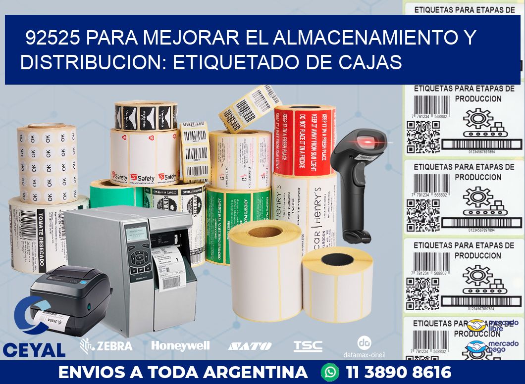 92525 PARA MEJORAR EL ALMACENAMIENTO Y DISTRIBUCION: ETIQUETADO DE CAJAS