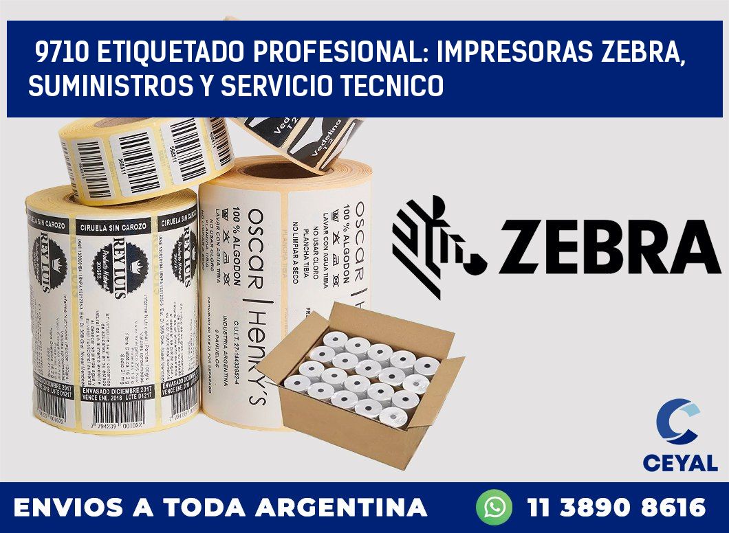 9710 ETIQUETADO PROFESIONAL: IMPRESORAS ZEBRA, SUMINISTROS Y SERVICIO TECNICO