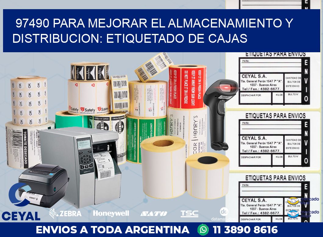 97490 PARA MEJORAR EL ALMACENAMIENTO Y DISTRIBUCION: ETIQUETADO DE CAJAS