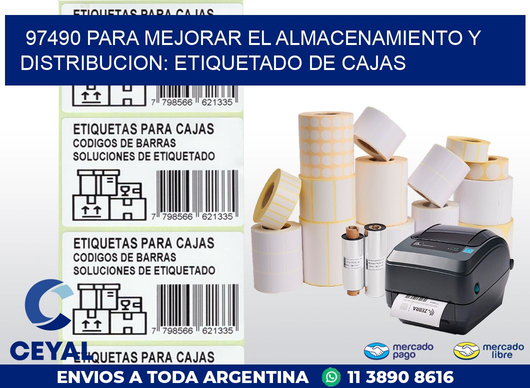 97490 PARA MEJORAR EL ALMACENAMIENTO Y DISTRIBUCION: ETIQUETADO DE CAJAS