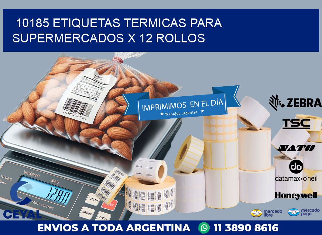 10185 ETIQUETAS TERMICAS PARA SUPERMERCADOS X 12 ROLLOS