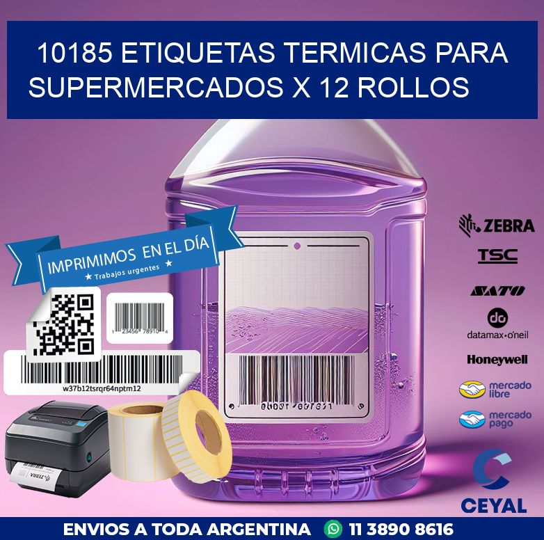 10185 ETIQUETAS TERMICAS PARA SUPERMERCADOS X 12 ROLLOS