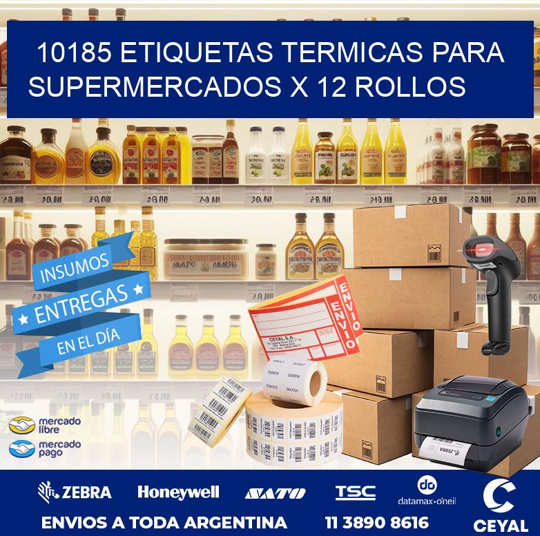 10185 ETIQUETAS TERMICAS PARA SUPERMERCADOS X 12 ROLLOS