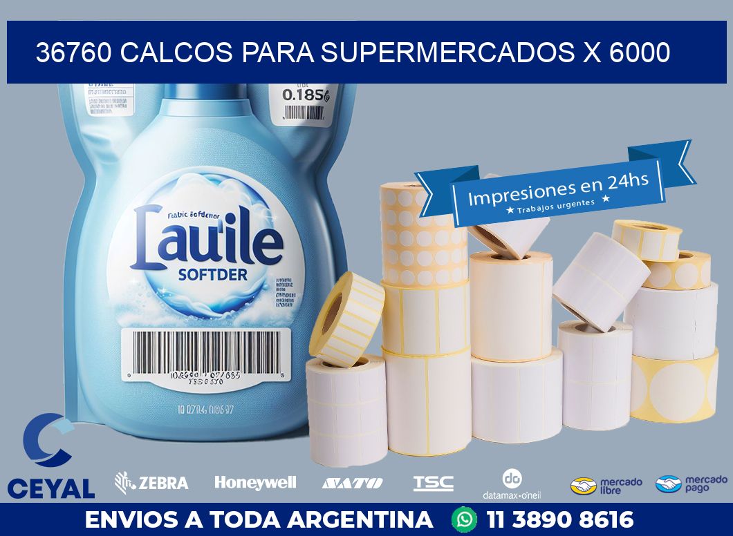 36760 CALCOS PARA SUPERMERCADOS X 6000