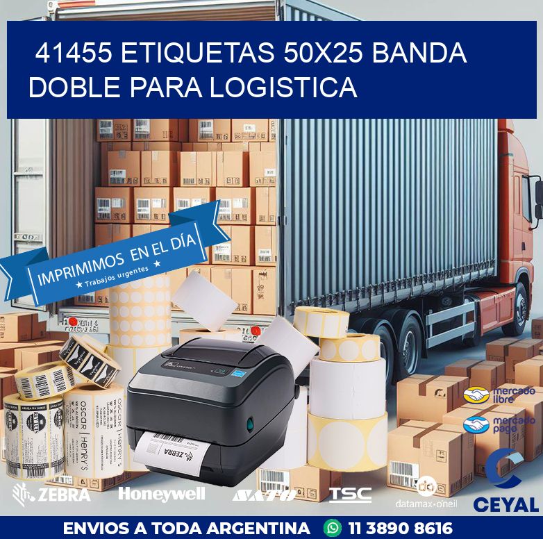 41455 ETIQUETAS 50X25 BANDA DOBLE PARA LOGISTICA