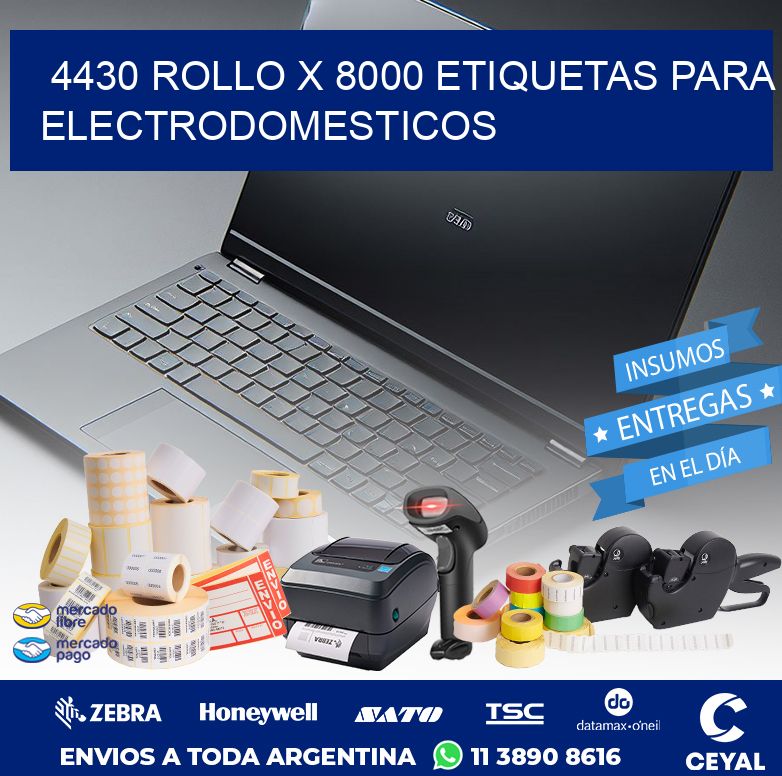 4430 ROLLO X 8000 ETIQUETAS PARA ELECTRODOMESTICOS