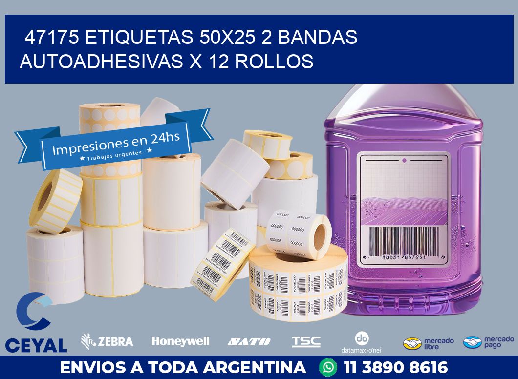 47175 ETIQUETAS 50X25 2 BANDAS AUTOADHESIVAS X 12 ROLLOS