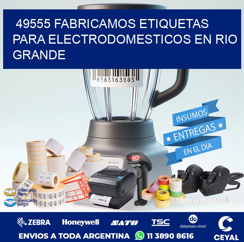 49555 FABRICAMOS ETIQUETAS PARA ELECTRODOMESTICOS EN RIO GRANDE