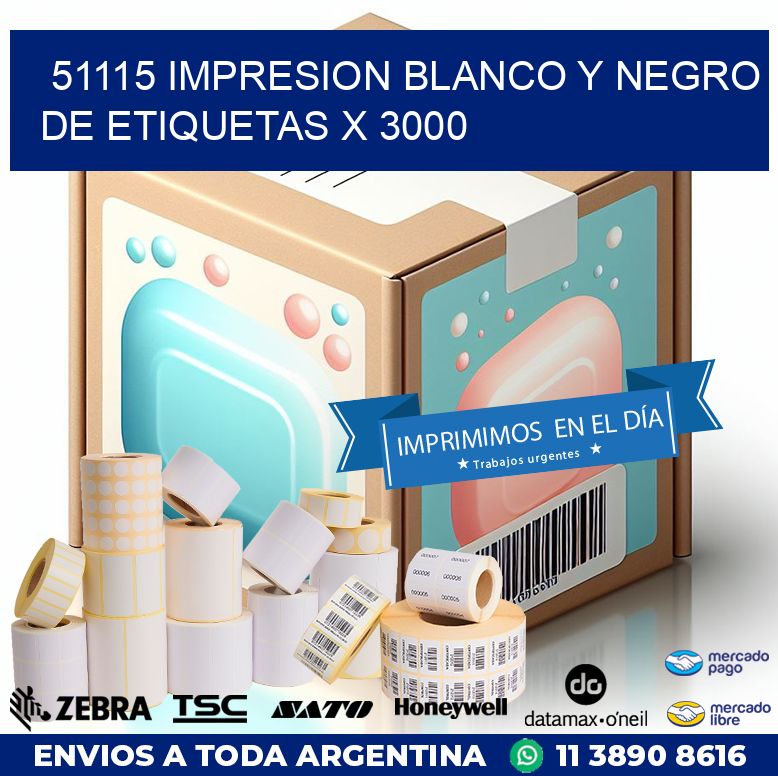 51115 IMPRESION BLANCO Y NEGRO DE ETIQUETAS X 3000