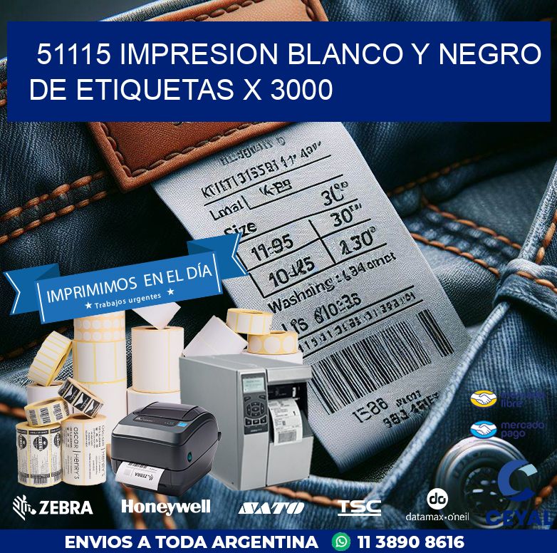 51115 IMPRESION BLANCO Y NEGRO DE ETIQUETAS X 3000