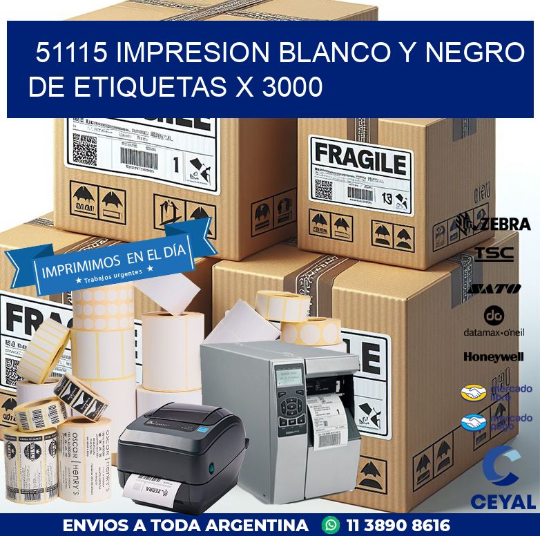 51115 IMPRESION BLANCO Y NEGRO DE ETIQUETAS X 3000