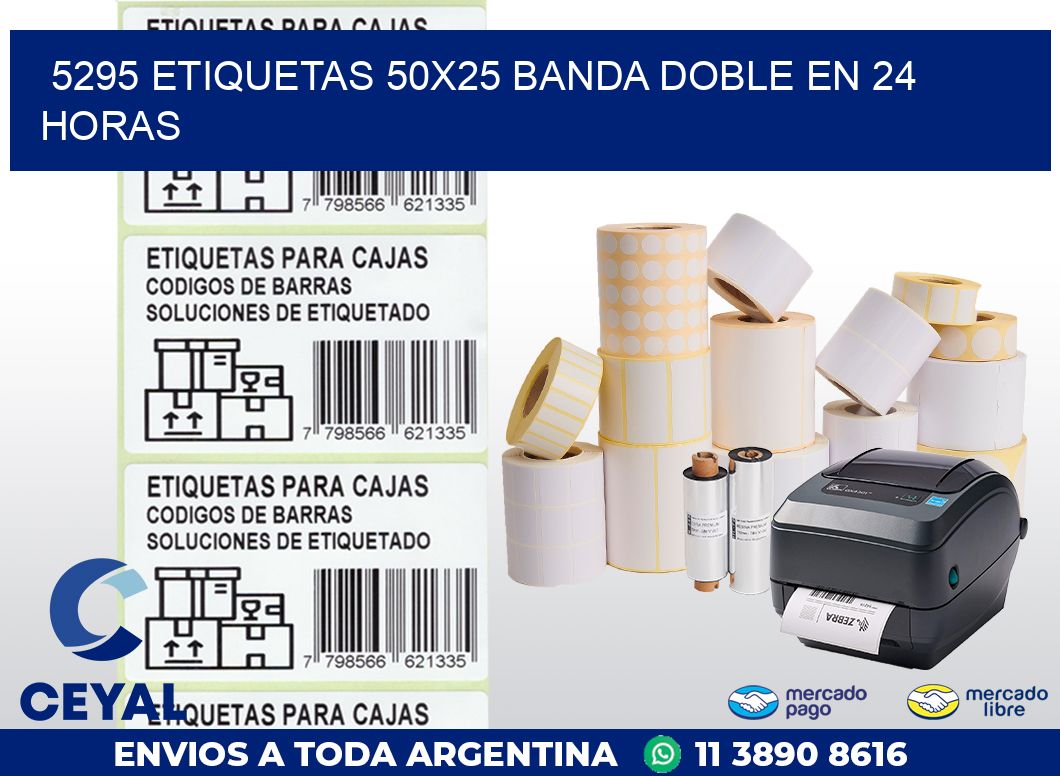 5295 ETIQUETAS 50X25 BANDA DOBLE EN 24 HORAS