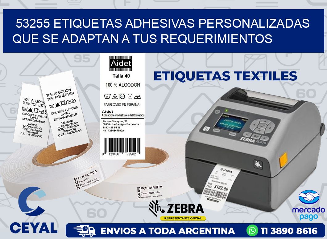 53255 ETIQUETAS ADHESIVAS PERSONALIZADAS QUE SE ADAPTAN A TUS REQUERIMIENTOS