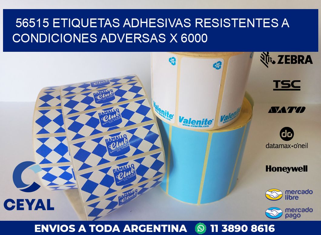 56515 ETIQUETAS ADHESIVAS RESISTENTES A CONDICIONES ADVERSAS X 6000