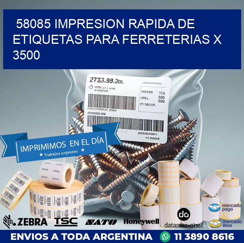 58085 IMPRESION RAPIDA DE ETIQUETAS PARA FERRETERIAS X 3500