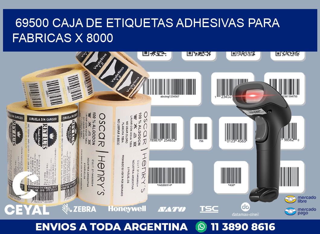 69500 CAJA DE ETIQUETAS ADHESIVAS PARA FABRICAS X 8000