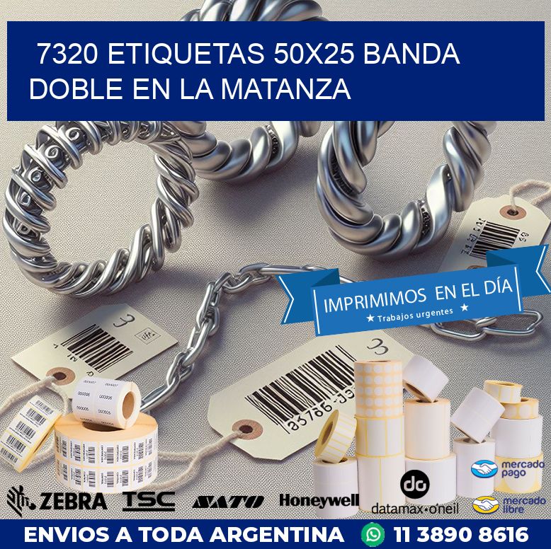 7320 ETIQUETAS 50X25 BANDA DOBLE EN LA MATANZA