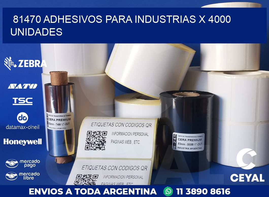 81470 ADHESIVOS PARA INDUSTRIAS X 4000 UNIDADES