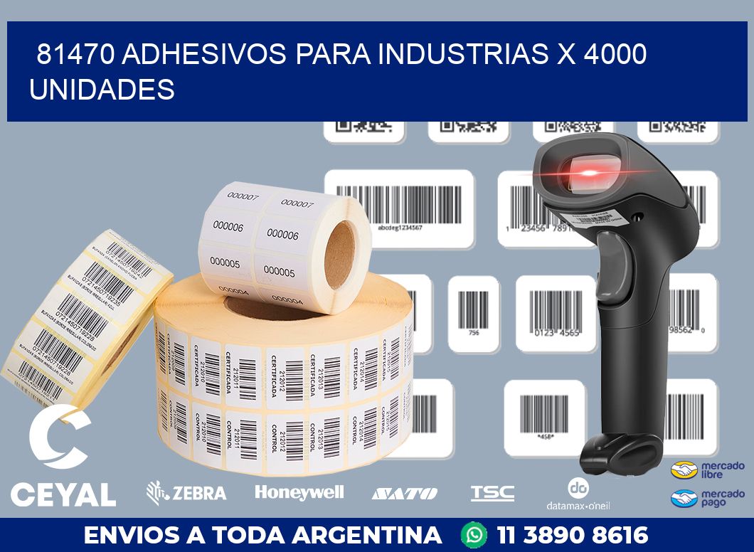 81470 ADHESIVOS PARA INDUSTRIAS X 4000 UNIDADES