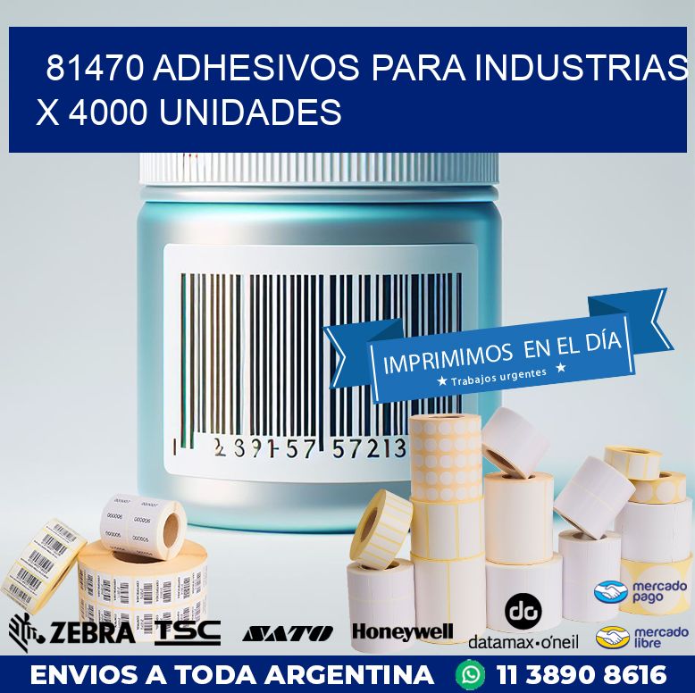 81470 ADHESIVOS PARA INDUSTRIAS X 4000 UNIDADES