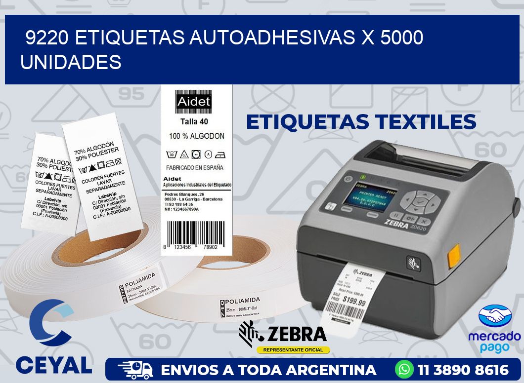 9220 ETIQUETAS AUTOADHESIVAS X 5000 UNIDADES