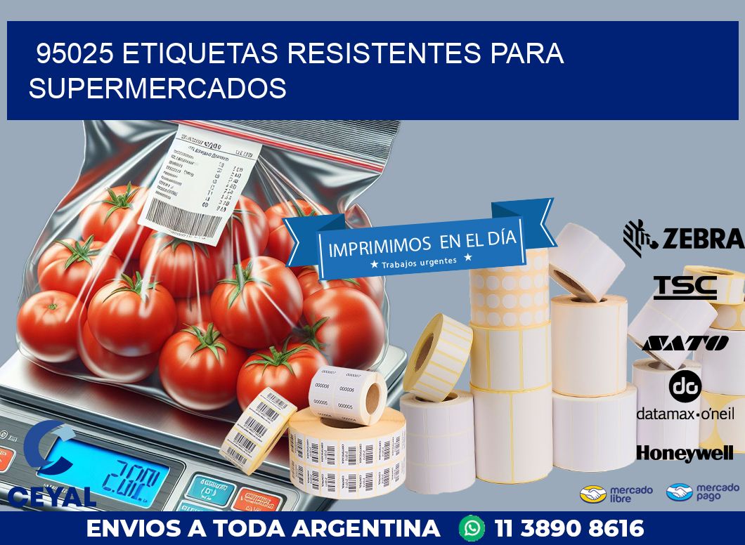 95025 ETIQUETAS RESISTENTES PARA SUPERMERCADOS