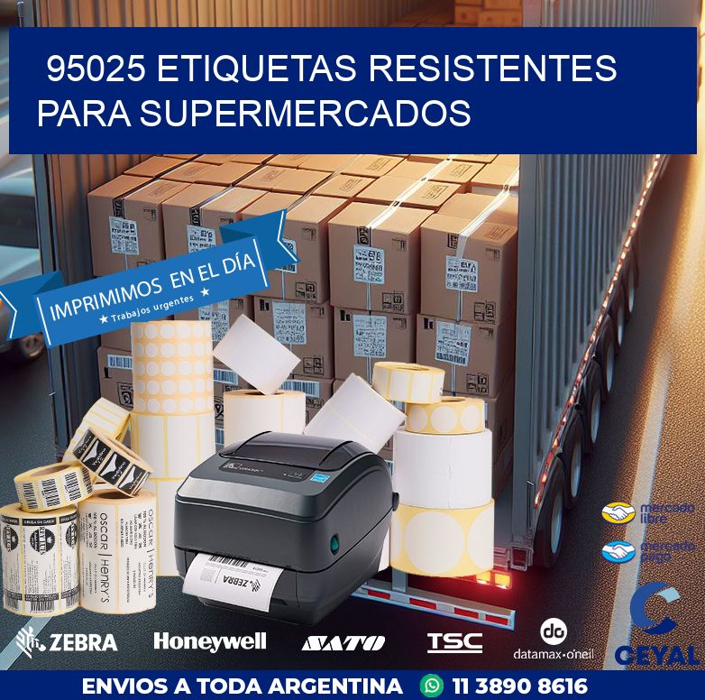 95025 ETIQUETAS RESISTENTES PARA SUPERMERCADOS