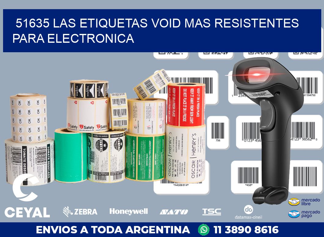 51635 LAS ETIQUETAS VOID MAS RESISTENTES PARA ELECTRONICA