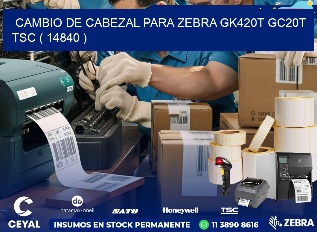 CAMBIO DE CABEZAL PARA ZEBRA GK420T GC20T TSC ( 14840 )