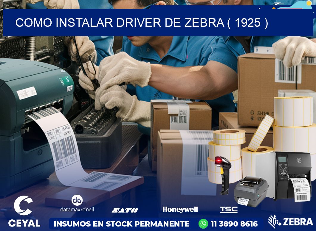 COMO INSTALAR DRIVER DE ZEBRA ( 1925 )