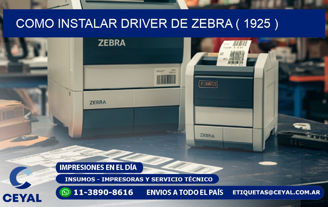 COMO INSTALAR DRIVER DE ZEBRA ( 1925 )