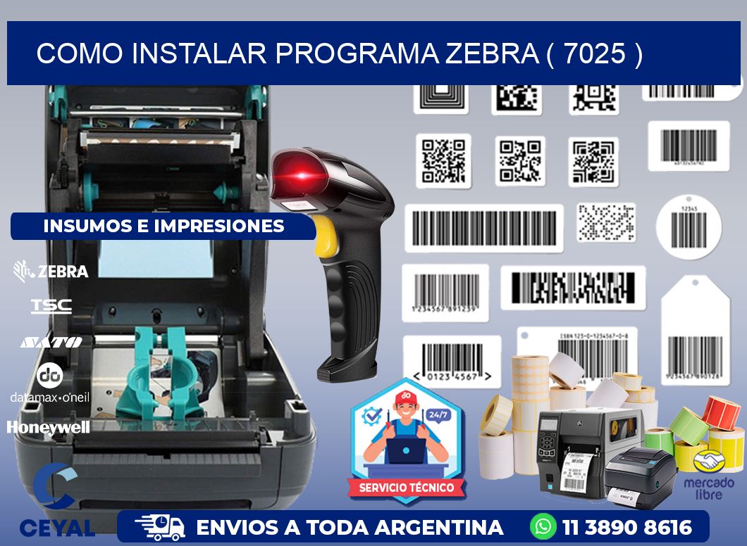 COMO INSTALAR PROGRAMA ZEBRA ( 7025 )